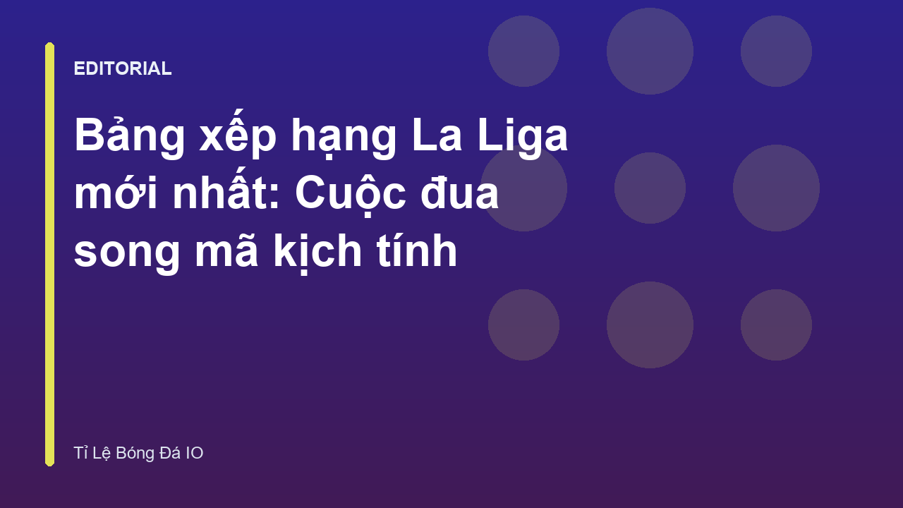 Bảng xếp hạng La Liga mới nhất